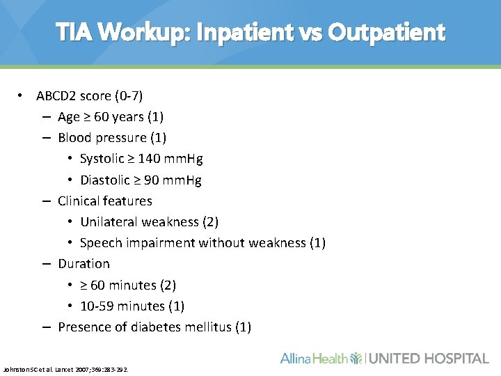 TIA Workup: Inpatient vs Outpatient • ABCD 2 score (0 -7) – Age ≥