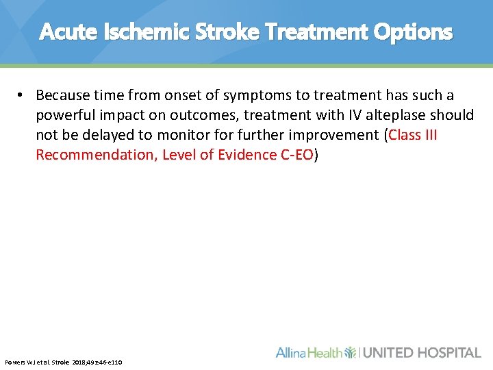 Acute Ischemic Stroke Treatment Options • Because time from onset of symptoms to treatment