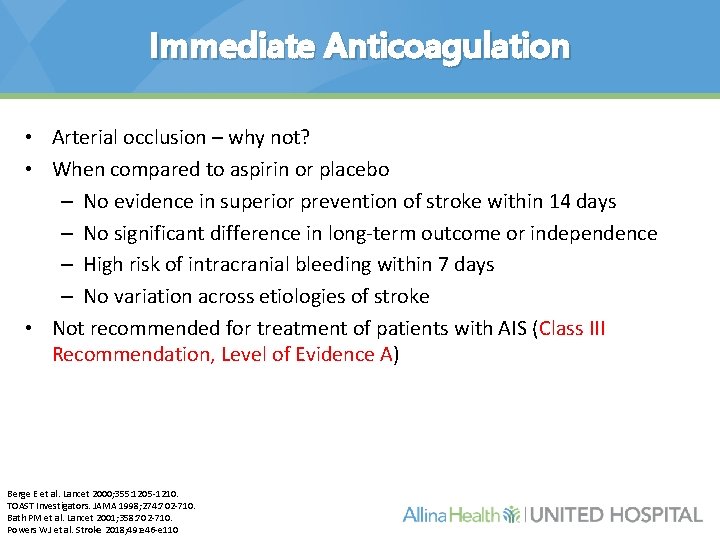 Immediate Anticoagulation • Arterial occlusion – why not? • When compared to aspirin or