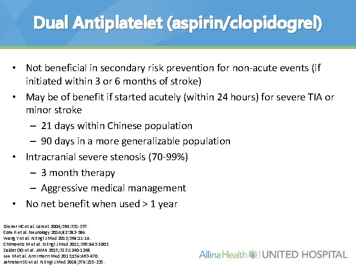Dual Antiplatelet (aspirin/clopidogrel) • Not beneficial in secondary risk prevention for non-acute events (if
