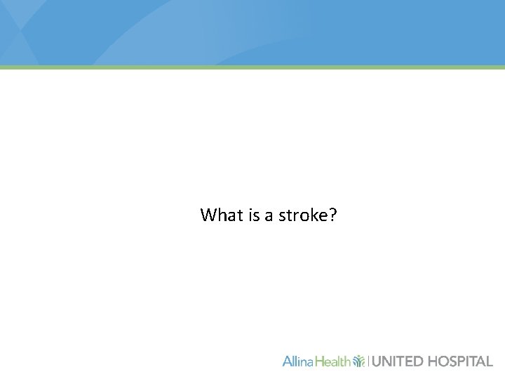 What is a stroke? 