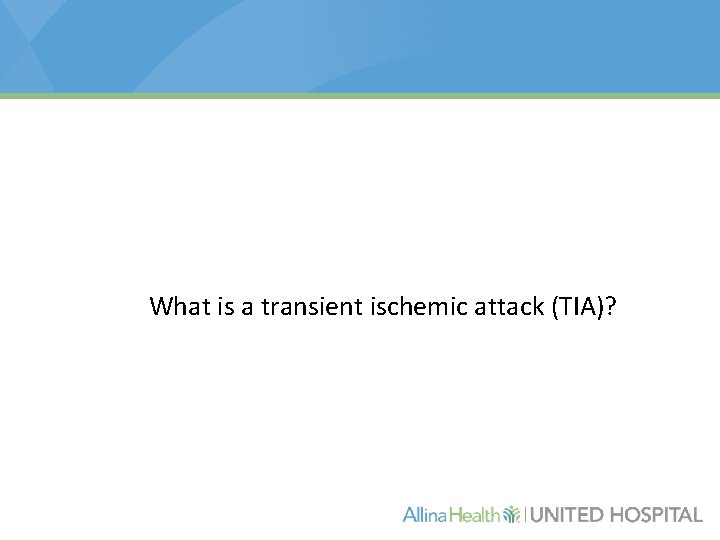 What is a transient ischemic attack (TIA)? 