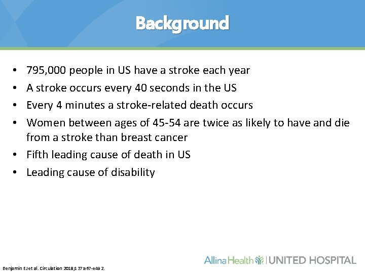 Background 795, 000 people in US have a stroke each year A stroke occurs