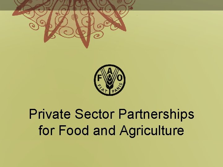 Private Sector Partnerships for Food and Agriculture 
