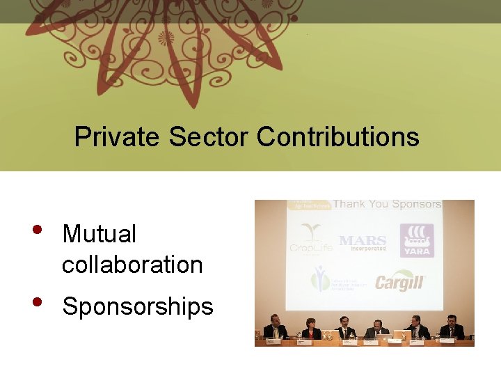 Private Sector Contributions • Mutual collaboration • Sponsorships 