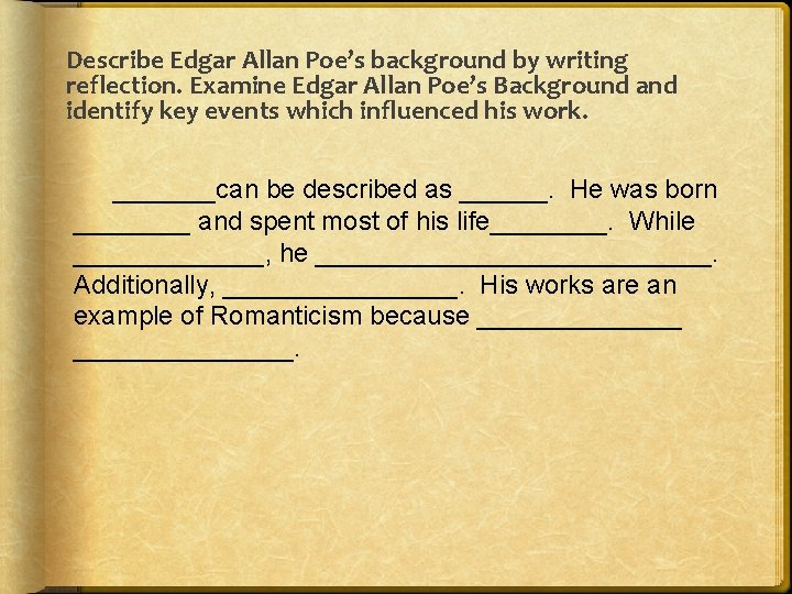 Describe Edgar Allan Poe’s background by writing reflection. Examine Edgar Allan Poe’s Background and