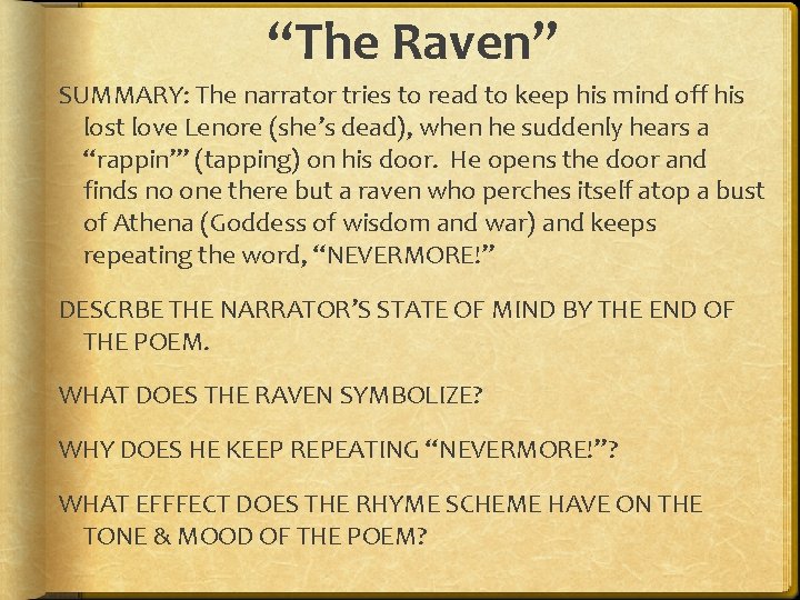 “The Raven” SUMMARY: The narrator tries to read to keep his mind off his