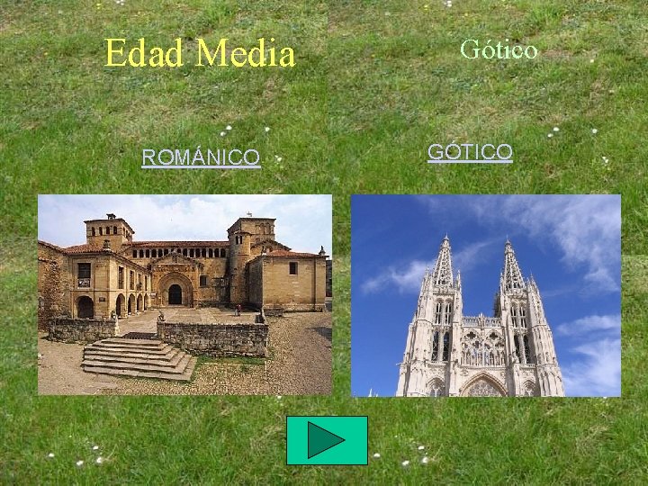 Edad Media ROMÁNICO Gótico GÓTICO Edad Media ROMÁNICO Gótico GÓTICO
