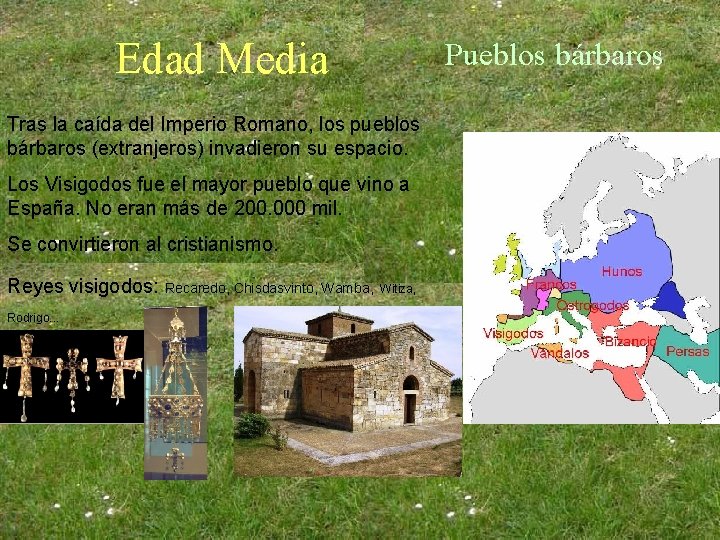 Edad Media Tras la caída del Imperio Romano, los pueblos bárbaros (extranjeros) invadieron su Edad Media Tras la caída del Imperio Romano, los pueblos bárbaros (extranjeros) invadieron su