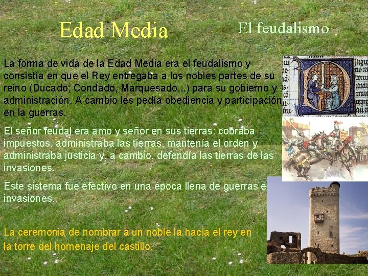 Edad Media El feudalismo La forma de vida de la Edad Media era el Edad Media El feudalismo La forma de vida de la Edad Media era el