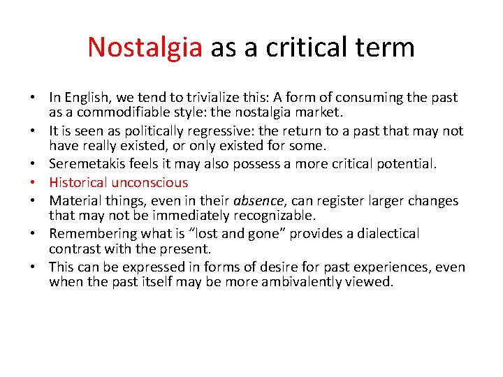 Nostalgia as a critical term • In English, we tend to trivialize this: A