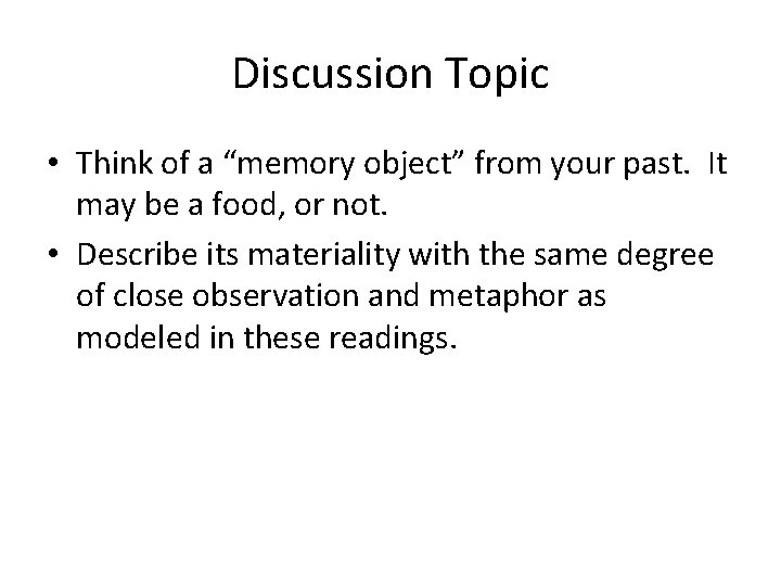 Discussion Topic • Think of a “memory object” from your past. It may be
