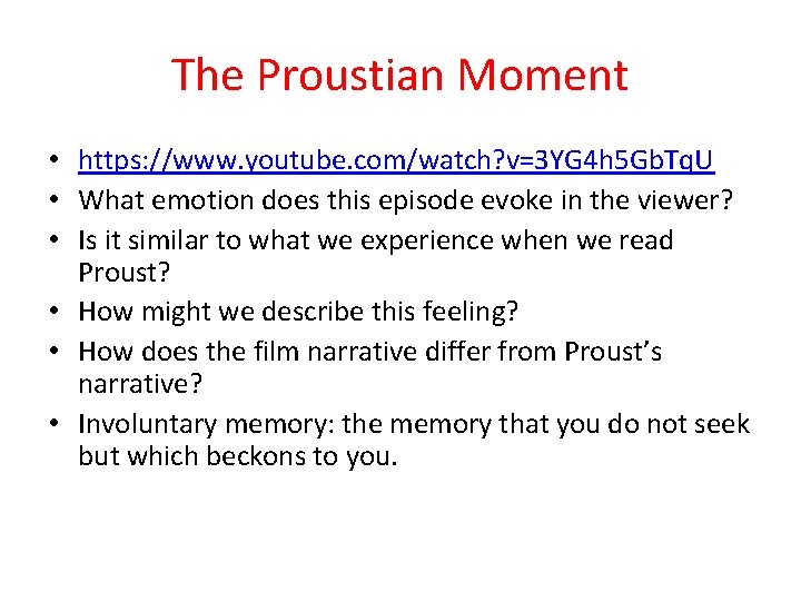 The Proustian Moment • https: //www. youtube. com/watch? v=3 YG 4 h 5 Gb.