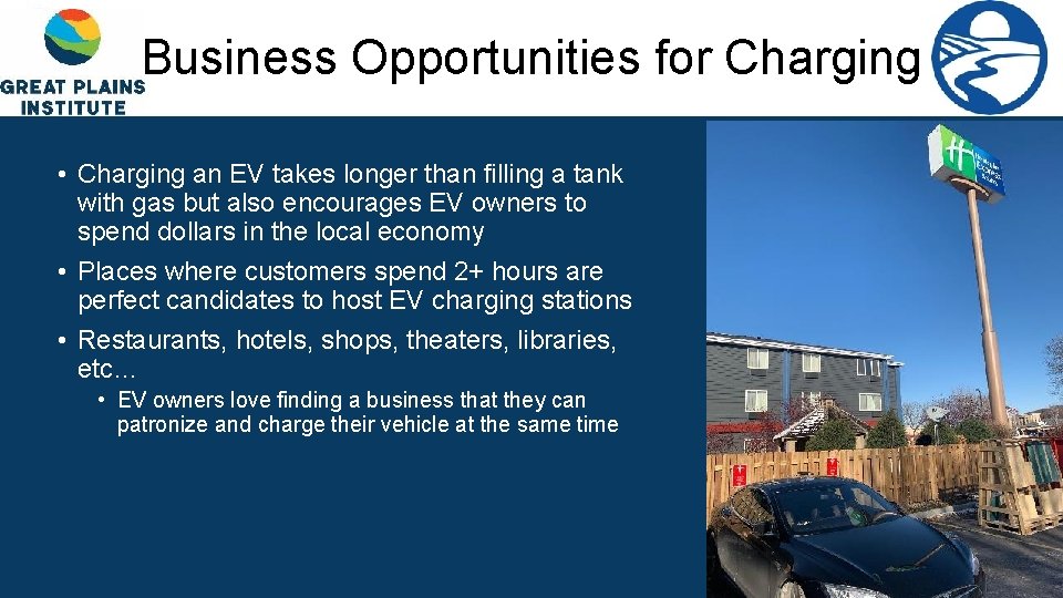 Business Opportunities for Charging • Charging an EV takes longer than filling a tank