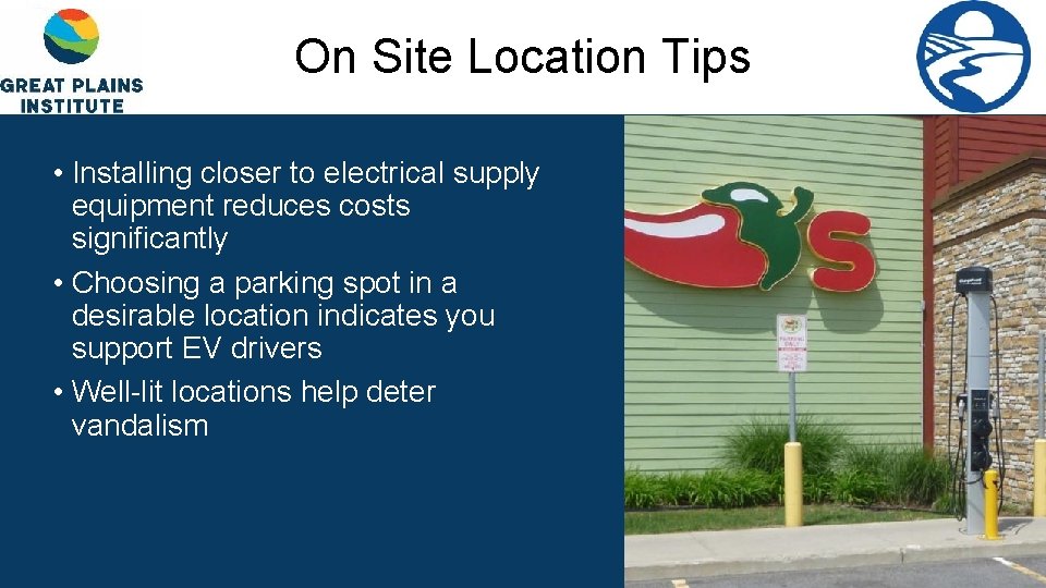 On Site Location Tips • Installing closer to electrical supply equipment reduces costs significantly