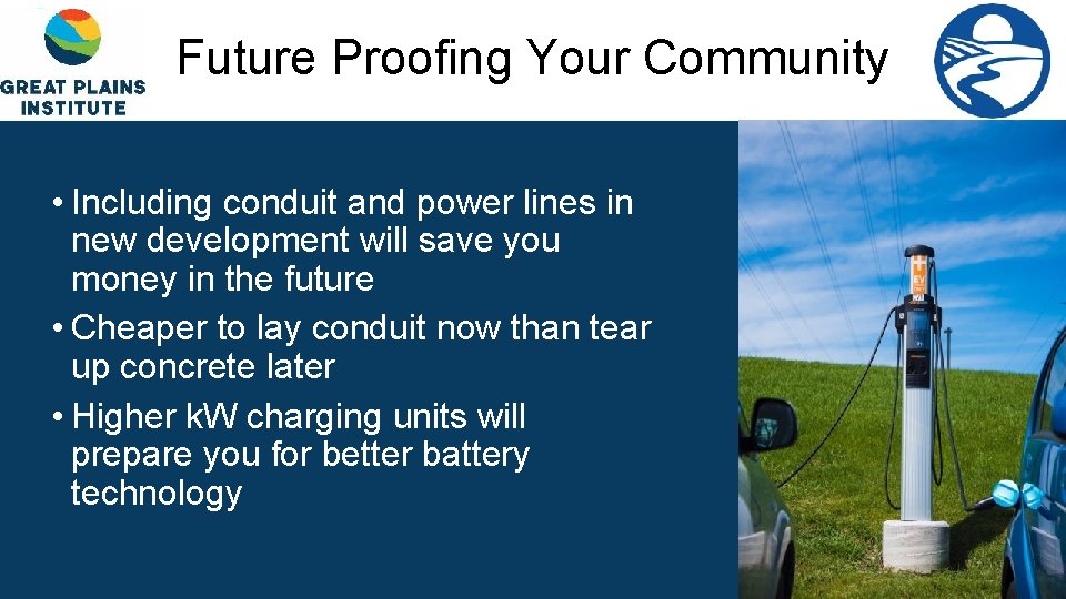 Future Proofing Your Community • Including conduit and power lines in new development will