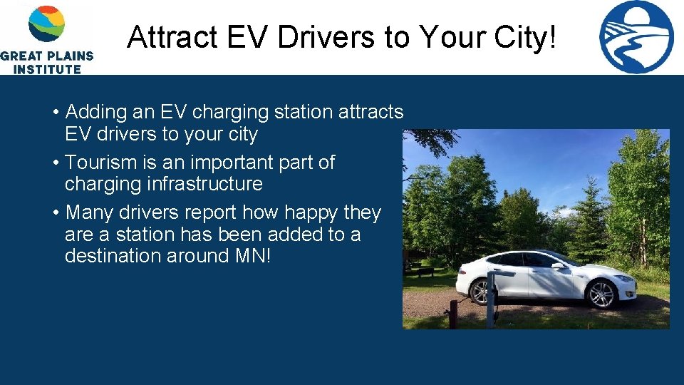 Attract EV Drivers to Your City! • Adding an EV charging station attracts EV