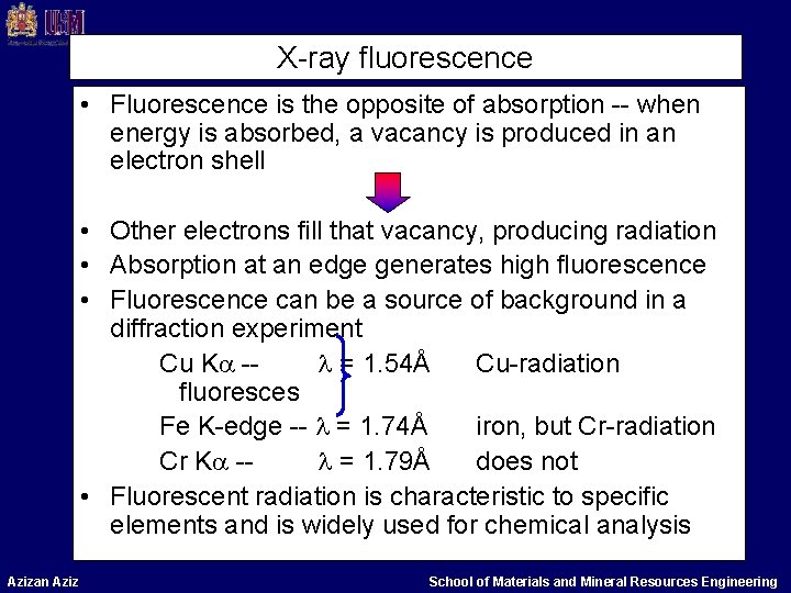 X-ray fluorescence • Fluorescence is the opposite of absorption -- when energy is absorbed, X-ray fluorescence • Fluorescence is the opposite of absorption -- when energy is absorbed,