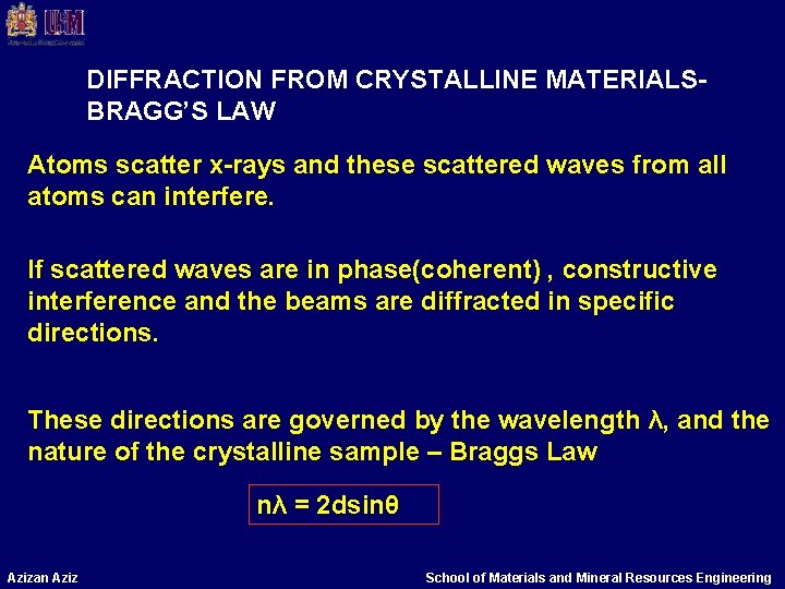 DIFFRACTION FROM CRYSTALLINE MATERIALSBRAGG’S LAW Atoms scatter x-rays and these scattered waves from all