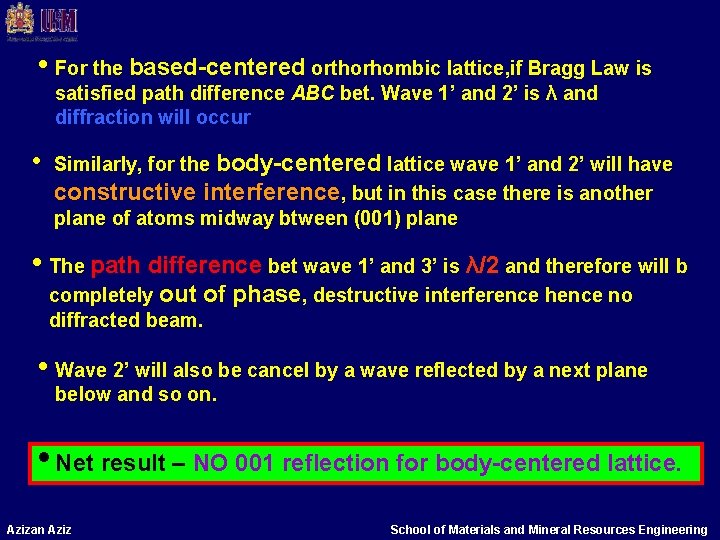  • For the based-centered orthorhombic lattice, if Bragg Law is satisfied path difference