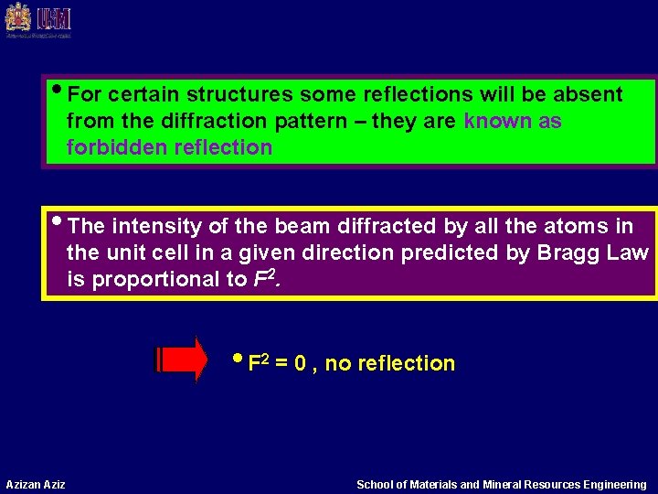  • For certain structures some reflections will be absent from the diffraction pattern