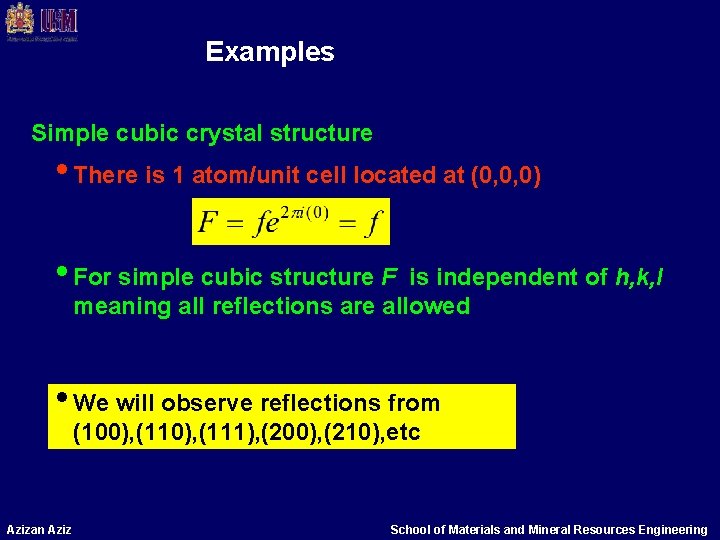 Examples Simple cubic crystal structure • There is 1 atom/unit cell located at (0,