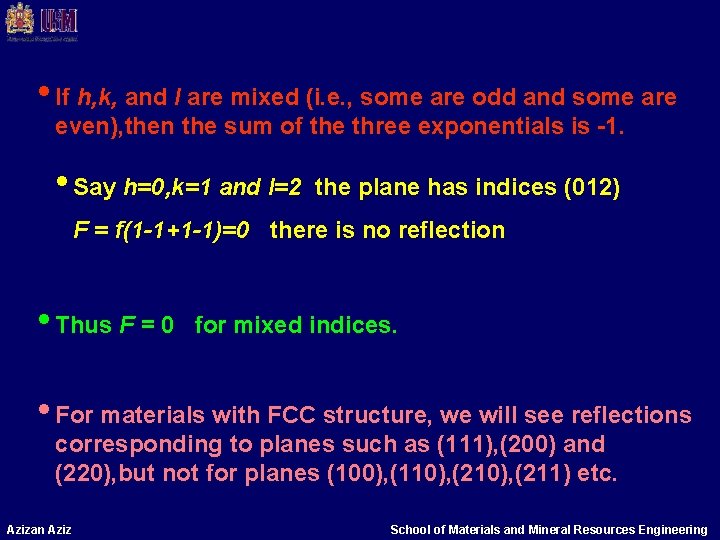  • If h, k, and l are mixed (i. e. , some are