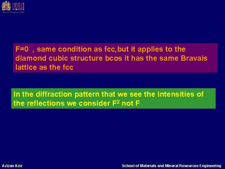 F=0 , same condition as fcc, but it applies to the diamond cubic structure