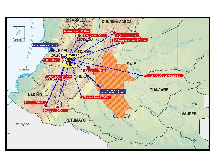 Armenia – 143 Km Ibagué – 165 Km Bogotá – 278 Km Villavicencio –