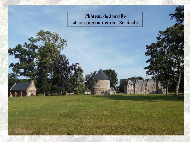 Château de Janville et son pigeonnier du 18 e siècle 