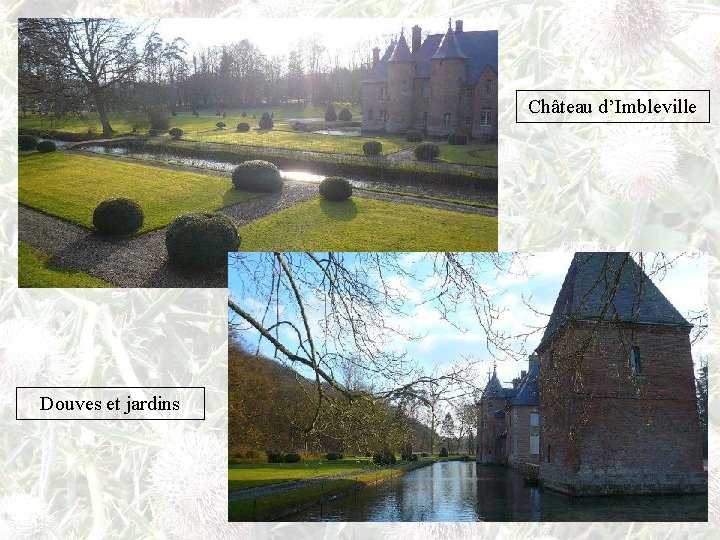 Château d’Imbleville Douves et jardins 