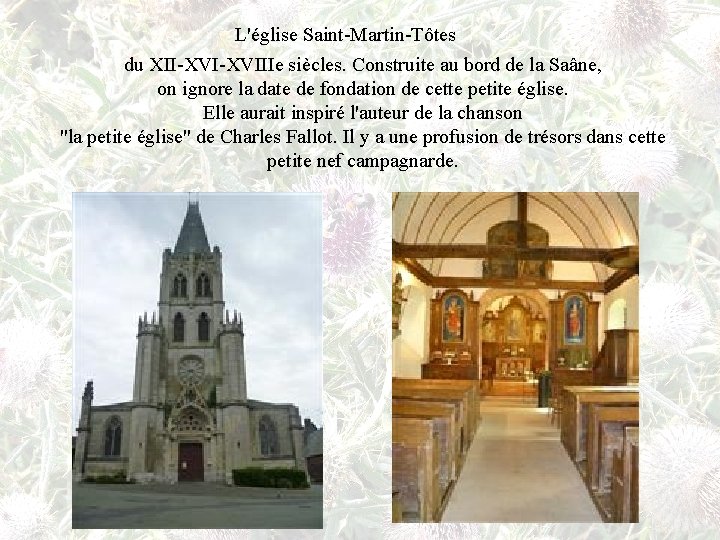 L'église Saint-Martin-Tôtes du XII-XVIIIe siècles. Construite au bord de la Saâne, on ignore la