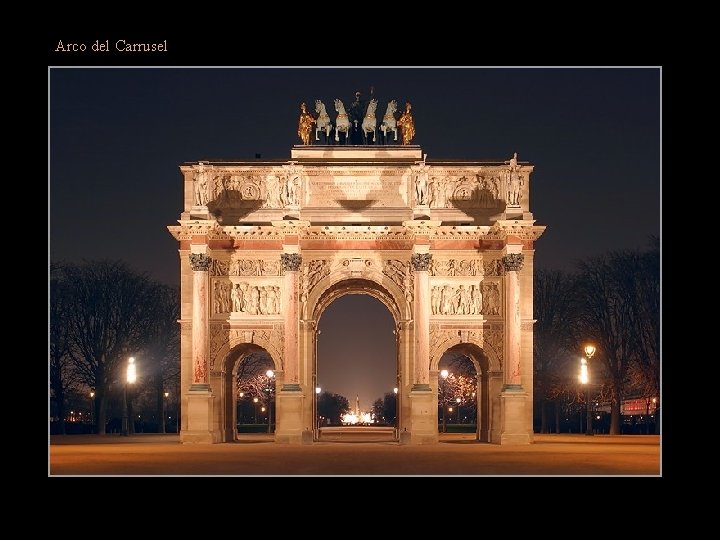 Arco del Carrusel Se levantó según dibujo de Pierre-François Fontaine y de Charles Percier