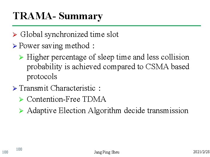 TRAMA- Summary Global synchronized time slot Ø Power saving method： Ø Higher percentage of