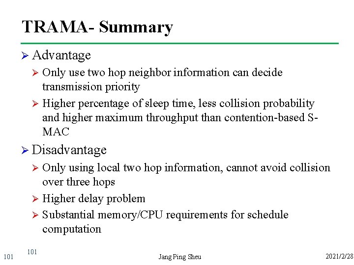 TRAMA- Summary Ø Advantage Only use two hop neighbor information can decide transmission priority