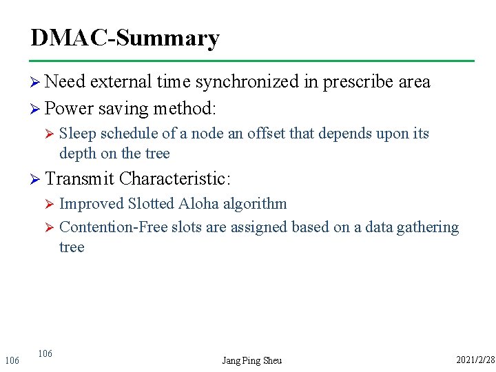 DMAC-Summary Ø Need external time synchronized in prescribe area Ø Power saving method: Ø