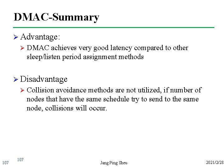 DMAC-Summary Ø Advantage: Ø DMAC achieves very good latency compared to other sleep/listen period