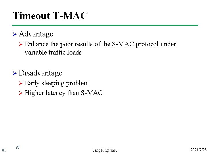 Timeout T-MAC Ø Advantage Ø Enhance the poor results of the S-MAC protocol under