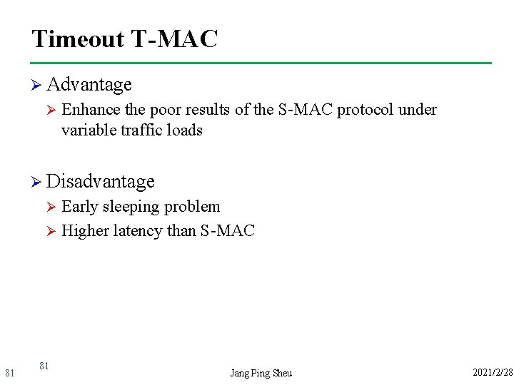 Timeout T-MAC Ø Advantage Ø Enhance the poor results of the S-MAC protocol under