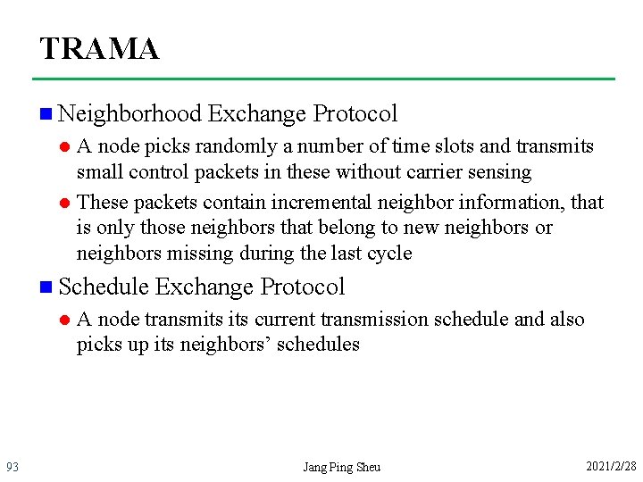 TRAMA n Neighborhood l l A node picks randomly a number of time slots