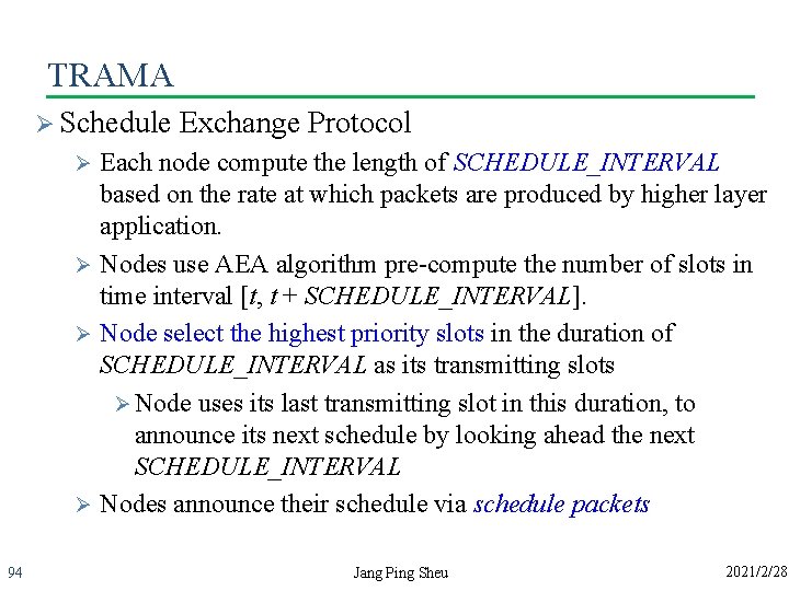 TRAMA Ø Schedule Ø Ø 94 Exchange Protocol Each node compute the length of