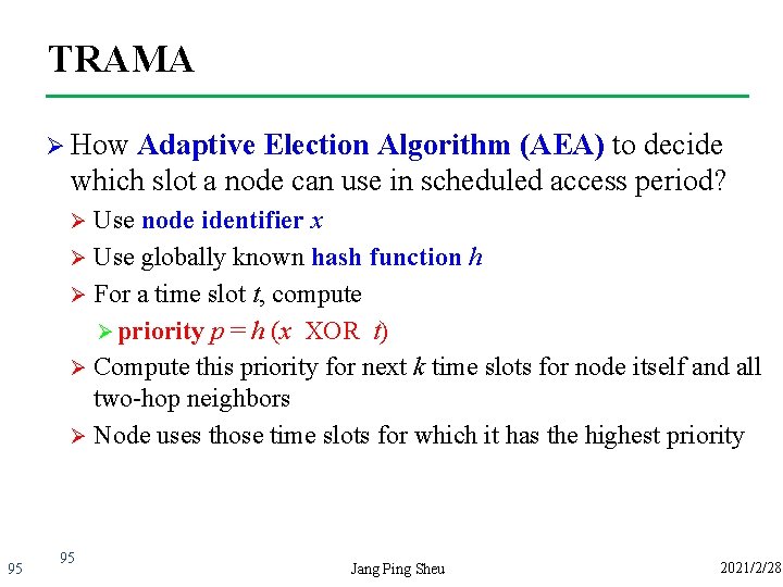 TRAMA Ø How Adaptive Election Algorithm (AEA) to decide which slot a node can