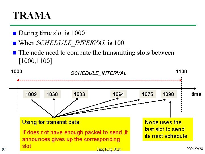 TRAMA n n n During time slot is 1000 When SCHEDULE_INTERVAL is 100 The
