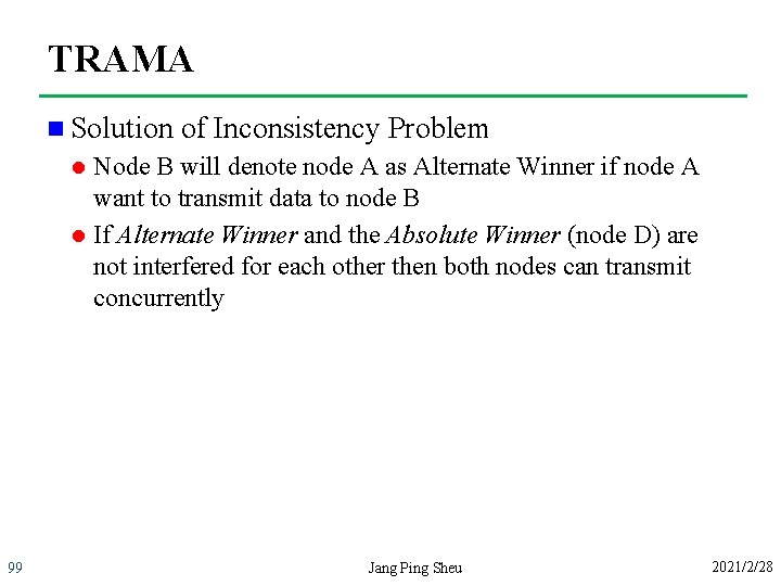 TRAMA n Solution l l 99 of Inconsistency Problem Node B will denote node