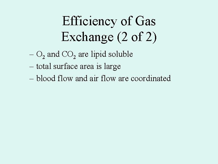 Efficiency of Gas Exchange (2 of 2) – O 2 and CO 2 are Efficiency of Gas Exchange (2 of 2) – O 2 and CO 2 are