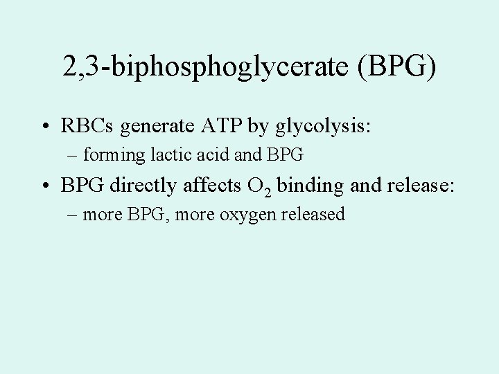 2, 3 -biphosphoglycerate (BPG) • RBCs generate ATP by glycolysis: – forming lactic acid 2, 3 -biphosphoglycerate (BPG) • RBCs generate ATP by glycolysis: – forming lactic acid
