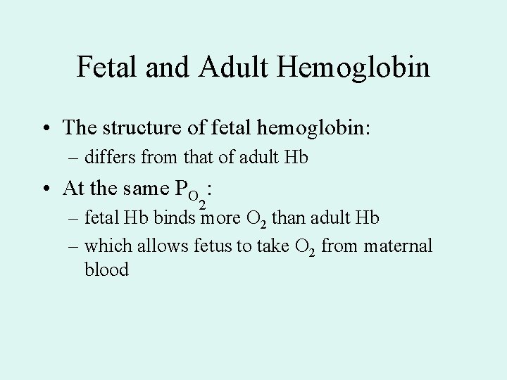 Fetal and Adult Hemoglobin • The structure of fetal hemoglobin: – differs from that Fetal and Adult Hemoglobin • The structure of fetal hemoglobin: – differs from that
