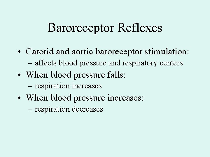 Baroreceptor Reflexes • Carotid and aortic baroreceptor stimulation: – affects blood pressure and respiratory Baroreceptor Reflexes • Carotid and aortic baroreceptor stimulation: – affects blood pressure and respiratory