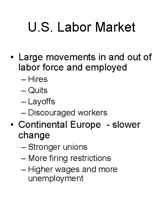 U. S. Labor Market • Large movements in and out of labor force and