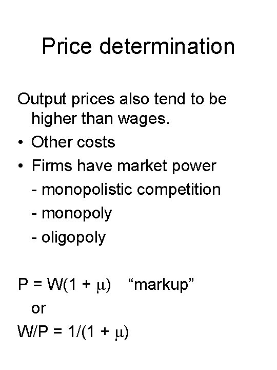 Price determination Output prices also tend to be higher than wages. • Other costs